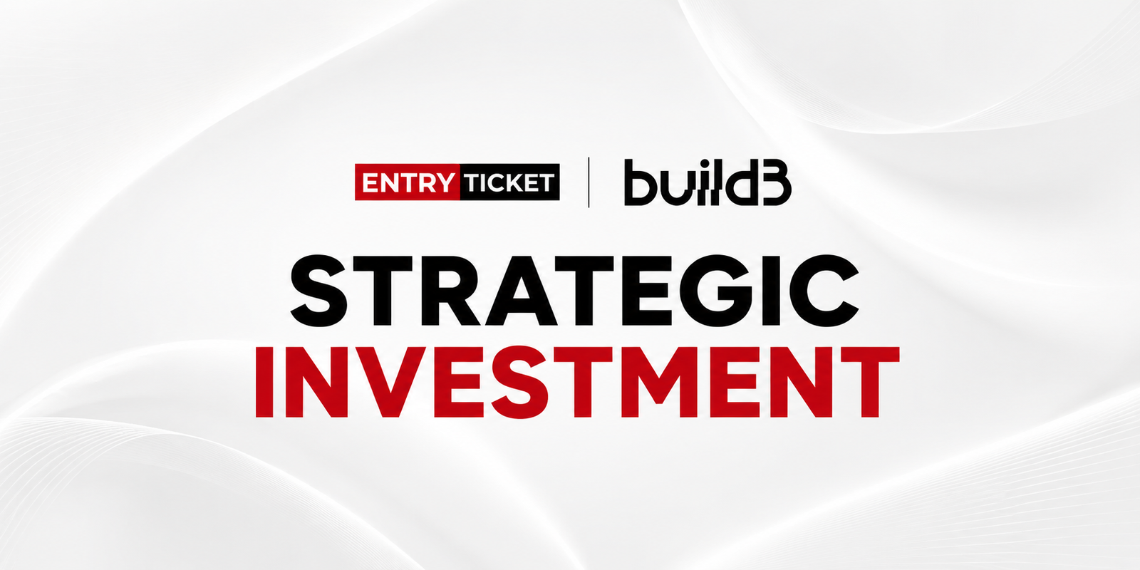EntryTicket Enters Its Next Growth Chapter with Strategic Investment from Build3